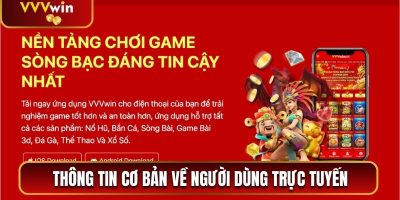 Giới Thiệu VVVwin - Nhà Cái Đổi Thưởng Hướng Đến Cộng Đồng 2 Thông tin cơ bản về người dùng trực tuyến hiện nay