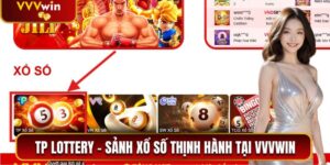 Tp Lottery - Khám Phá Sảnh Xổ Số Thịnh Hành Tại VVVwin 3 TP Lottery